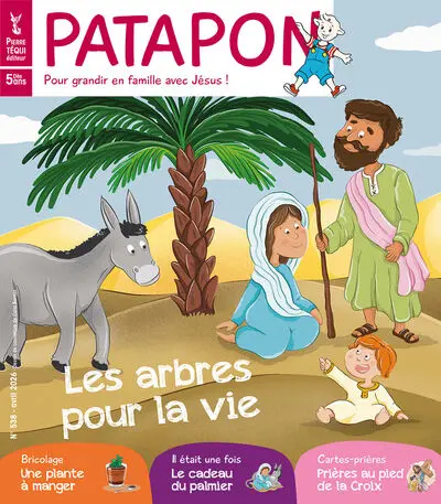 Patapon : mensuel catholique des enfants dès 5 ans, n° 538. Les arbres pour la vie