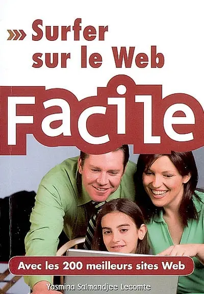 Surfer sur le Web facile : avec les 200 meilleurs sites Web