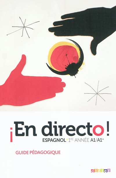 En directo ! Espagnol, 1re année A1-A1+ : guide pédagogique
