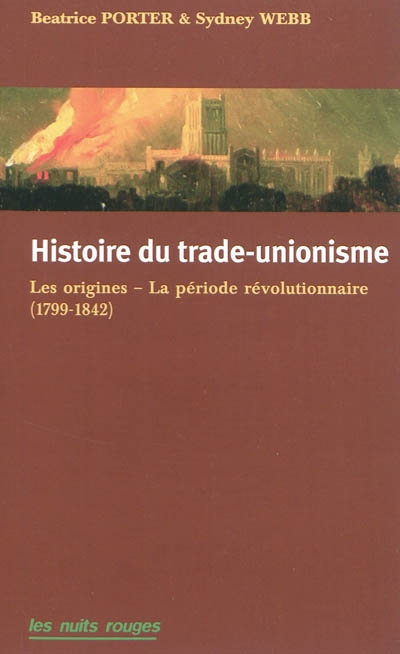 Histoire du trade-unionisme : les origines, la période révolutionnaire : 1799-1842
