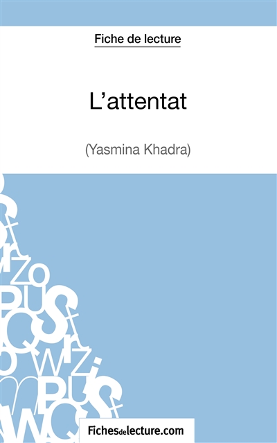 L'attentat de Yasmina Khadra (Fiche de lecture) : Analyse complète de l'oeuvre