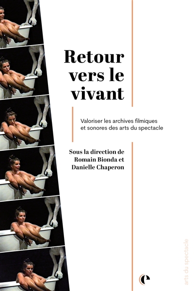 Retour vers le vivant : valoriser les archives filmiques et sonores des arts du spectacle