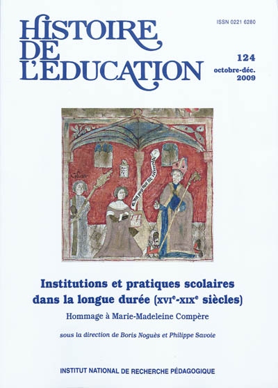 Institutions et pratiques scolaires dans la longue durée, XVIe-XIXe siècles : hommage à Marie-Madeleine Compère