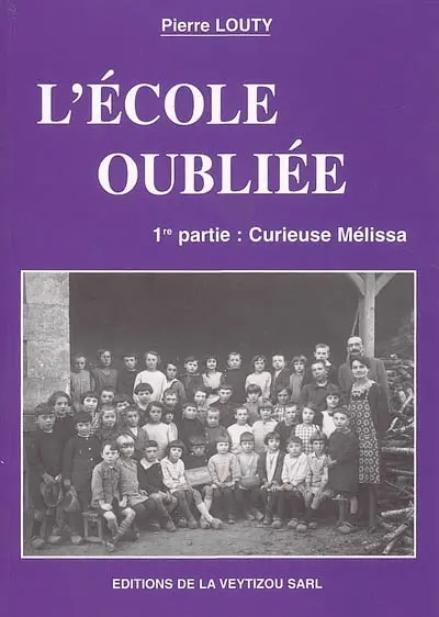 L'école oubliée. Vol. 1. Curieuse Mélissa
