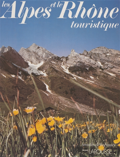 Les Alpes et le Rhône touristiques