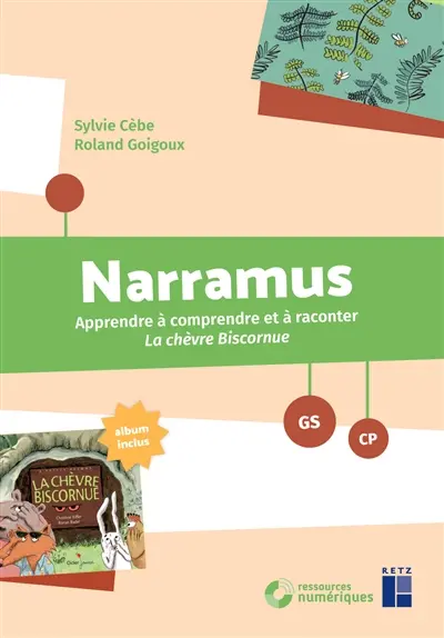 Narramus, GS, CP : apprendre à comprendre et à raconter La chèvre biscornue de Christine Kiffer et Ronan Badel