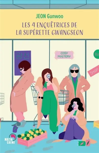 Les 4 enquêtrices de la supérette Gwangseon : cosy mystery