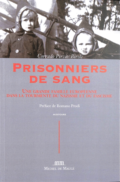 Prisonniers de sang : une grande famille européenne dans la tourmente du nazisme et du fascisme