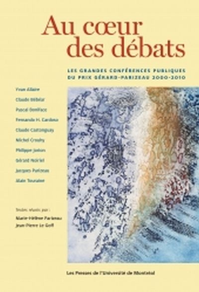 Au coeur des débats : grandes conférences publiques du prix Gérard-Parizeau 2000-2010
