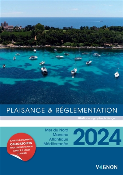 Plaisance & réglementation 2024 : RIPAM, cartographie, balisage... : mer du Nord, Manche, Atlantique, Méditerranée