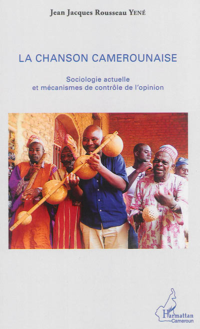 La chanson camerounaise : sociologie actuelle et mécanismes de contrôle de l'opinion
