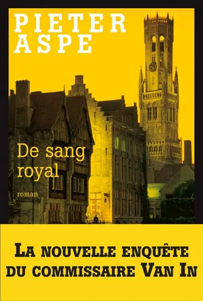 Une enquête du commissaire Van In. Vol. 6. De sang royal
