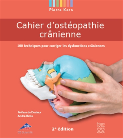 Cahier d'ostéopathie crânienne : 100 techniques pour corriger les dysfonctions crâniennes