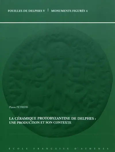 La céramique protobyzantine de Delphes : une production et son contexte