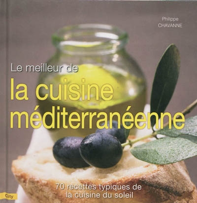 Le meilleur de la cuisine méditerranéenne : 70 recettes typiques de la cuisine du soleil
