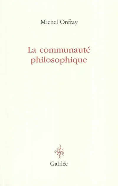 La communauté philosophique : manifeste pour l'université populaire