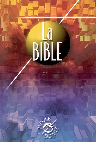 La Bible : Ancien et Nouveau Testament : édition interconfessionnelle avec les livres deutérocanoniques