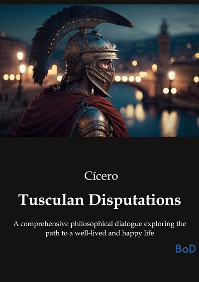 Tusculan Disputations : A...