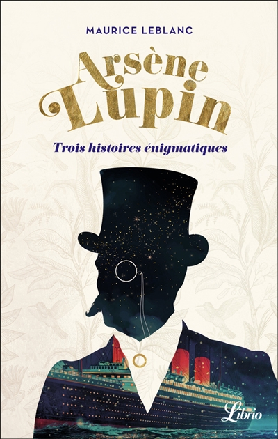 Arsène Lupin : trois histoires énigmatiques