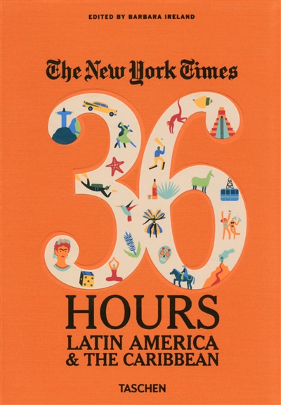 The New York Times, 36 hours : Latin America & the Caribbean