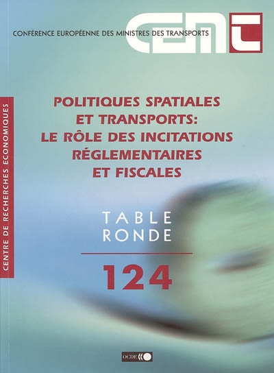Politiques spatiales et transports : le rôle des incitations réglementaires et fiscales : rapport de la cent vingt-quatrième Table ronde d'économie des transports tenue à Paris, le 7-8 novembre 2002