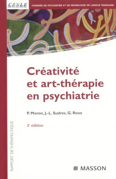 Créativité et art-thérapie en psychiatrie : rapport de thérapeutique