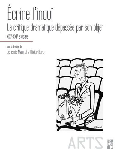 couverture du livre Ecrire l'inouï : la critique dramatique dépassée par son objet : XIXe-XXIe siècles