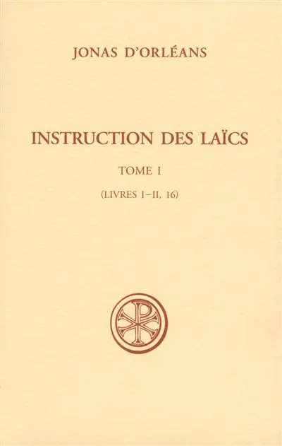 Instruction des laïcs. Vol. 1. Livres I-II, 16