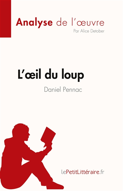 L'œil du loup de Daniel Pennac (Analyse de l'œuvre) : Résumé complet et analyse détaillée de l'oeuvre