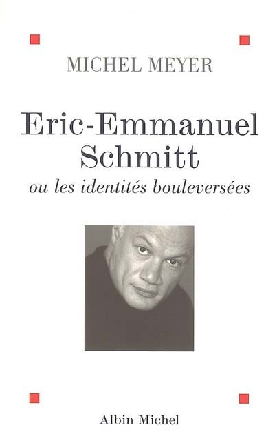 Eric-Emmanuel Schmitt ou Les identités bouleversées
