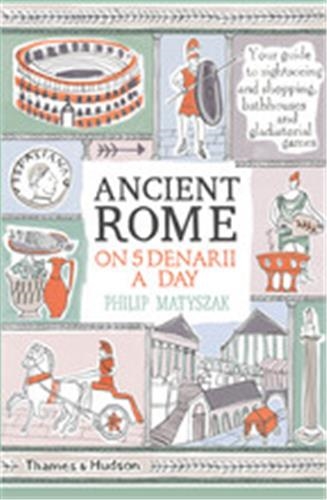 Ancient Rome on Five Denarii a Day (Pocket edition)