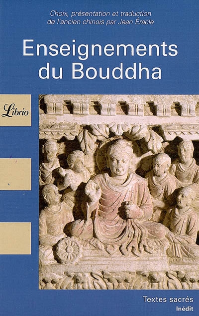 Enseignements du Bouddha : conservés en chinois : textes tirés du Canon bouddhique chinois