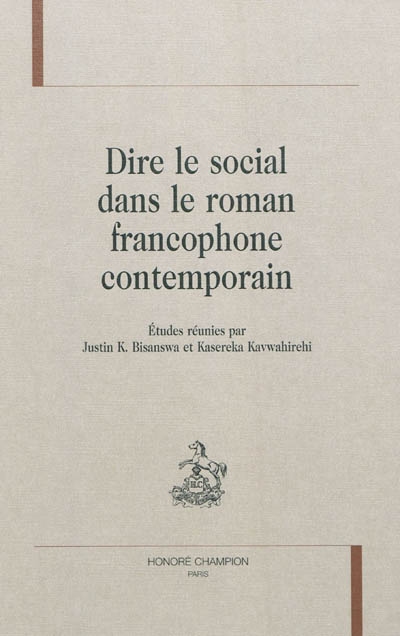Dire le social dans le roman francophone contemporain