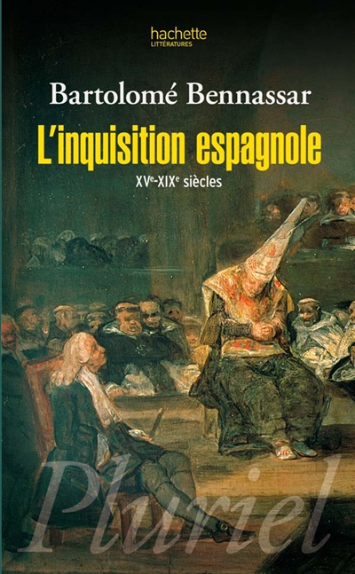 L'Inquisition espagnole : XVe-XIXe siècles