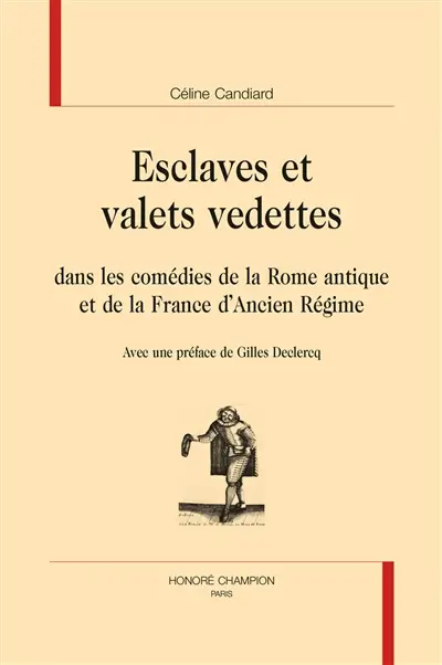 Esclaves et valets vedettes : dans les comédies de la Rome antique et de la France d'Ancien Régime
