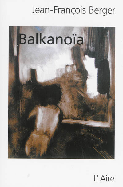 Balkanoïa : récit