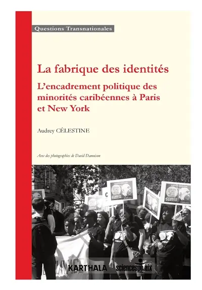 La fabrique des identités : l'encadrement politique des minorités caribéennes à Paris et New York