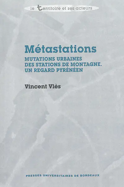 Métastations : mutations urbaines des stations de montagne : un regard pyrénéen