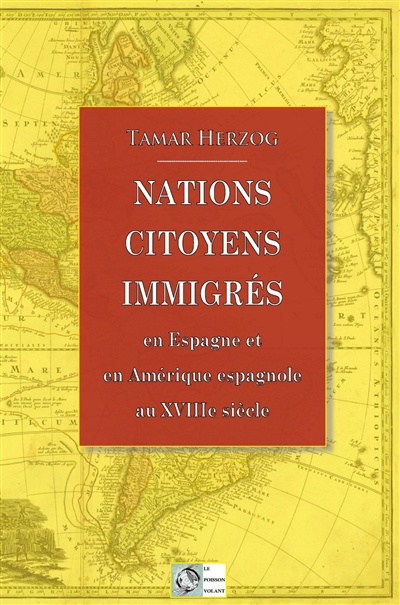 Nations, citoyens, immigrés : dans l'Espagne et l'Amérique espagnole du XVIIIe siècle