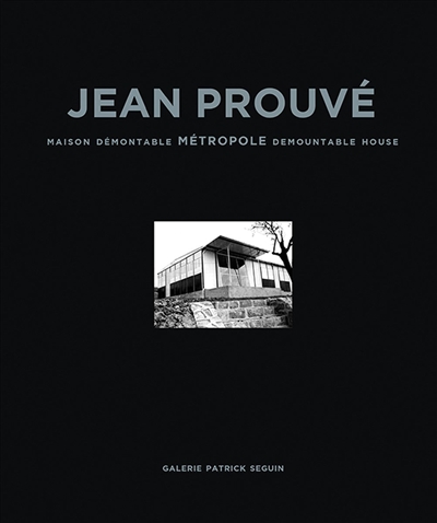 Jean Prouvé. Vol. 7. Maison démontable Métropole. Métropole demountable house