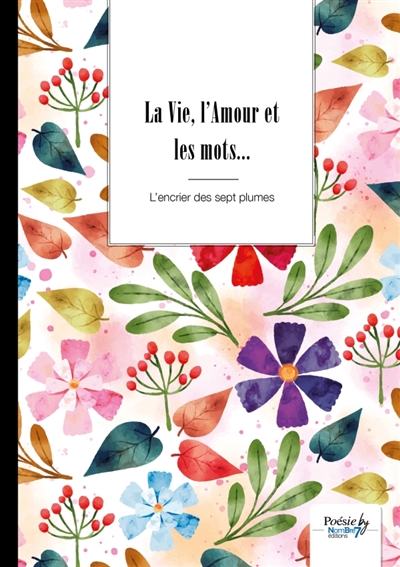 La Vie, l'Amour et les mots...