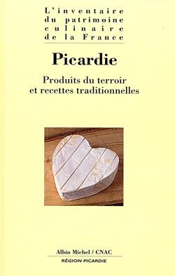 L'inventaire du patrimoine culinaire de la France. Picardie