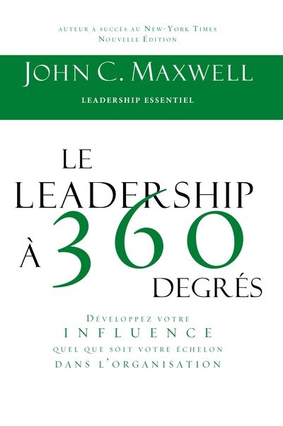 Le leadership à 360 degrés : Développez votre influence quel que soit votre échelon dans l'organisation