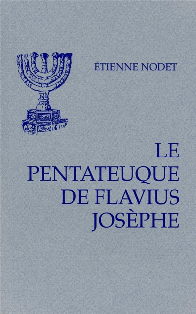 La Bible de Josèphe. Vol. 1. Le Pentateuque