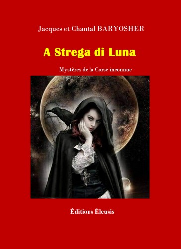 A strega di luna : mystères de la Corse inconnue