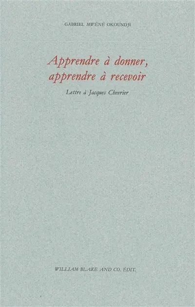 Apprendre à donner, apprendre à recevoir : lettre à Jacques Chevrier