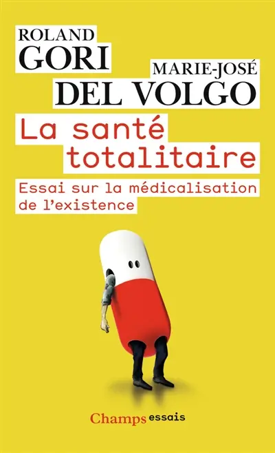 La santé totalitaire : essai sur la médicalisation de l'existence