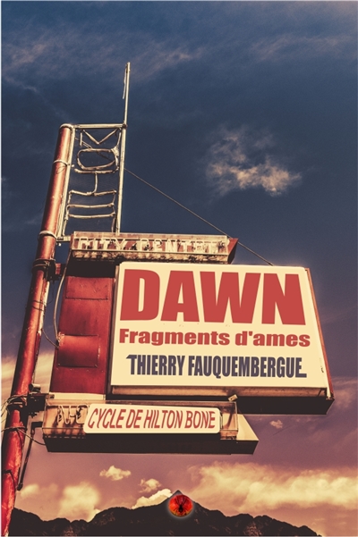 Dawn, fragments d'âmes : cycle de Hilton Bone