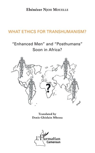 What ethics for transhumanism ? : enhanced men and posthumans soon in Africa ?