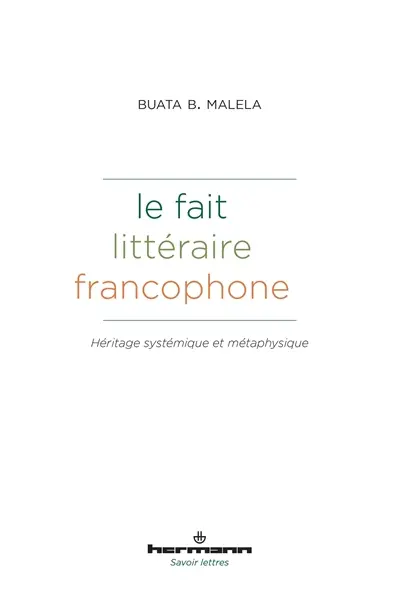 Le fait littéraire francophone : héritage systémique et métaphysique
